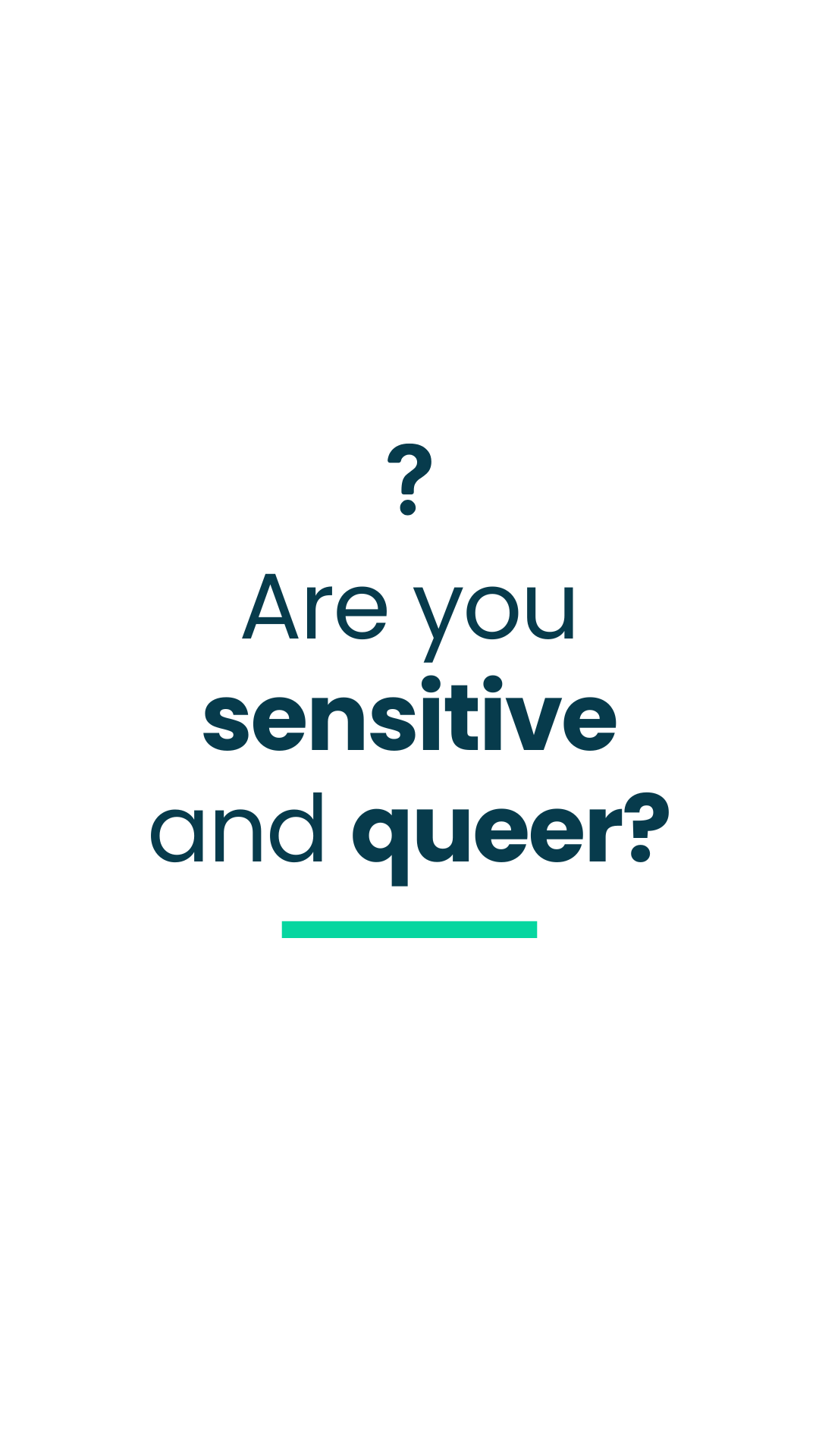 Are you sensitive and queer?